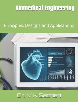 Paperback Biomedical Engineering: Principles, Designs and Applications Book