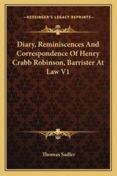 Paperback Diary, Reminiscences And Correspondence Of Henry Crabb Robinson, Barrister At Law V1 Book