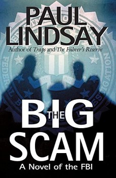 Hardcover The Big Scam: A Novel of the FBI Book