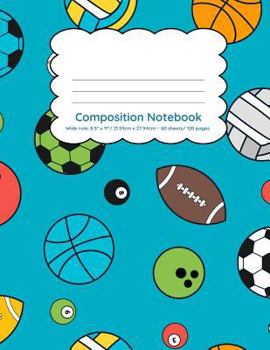 Paperback Composition Notebook Wide Rule: 8.5" x 11"/21.59cm x 27.94cm 60 sheets/ 120 pages: Sports lover's back to school journal Book