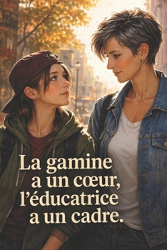 Paperback La gamine a un coeur, l'éducatrice a un cadre [French] Book
