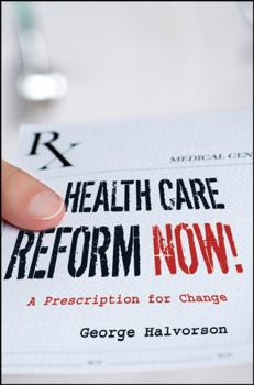 Hardcover Health Care Reform Now!: A Prescription for Change Book