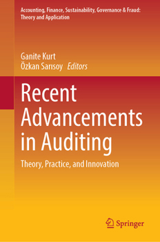 Recent Advancements in Auditing: Theory, Practice, and Innovation (Accounting, Finance, Sustainability, Governance & Fraud: Theory and Application)