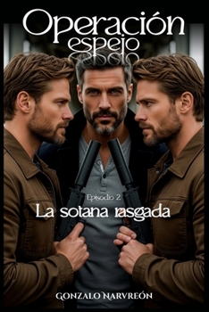 Paperback Operación espejo: Episodio 2 / La sotana rasgada [Spanish] Book