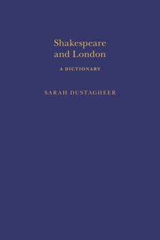 Hardcover Shakespeare and London: A Dictionary Book