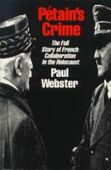 Paperback Petain's Crime: The Complete Story of French Collaboration in the Holocaust Book