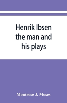 Paperback Henrik Ibsen; the man and his plays Book