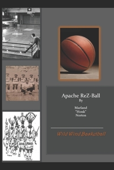 Paperback Apache ReZ-Ball: Apache Wild Wind Basketball Book