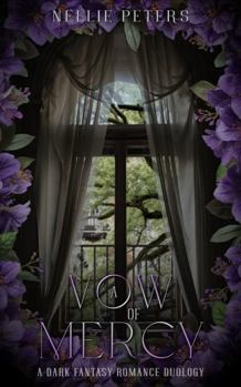 A Vow of Mercy: A Dark Fantasy Romance Duology (Book Two) (A Promise of Eternity)