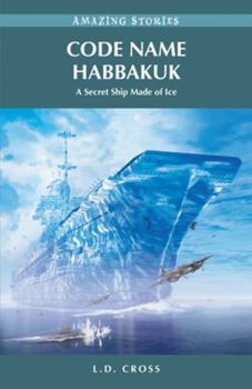 Paperback Code Name Habbakuk: A Secret Ship Made of Ice Book