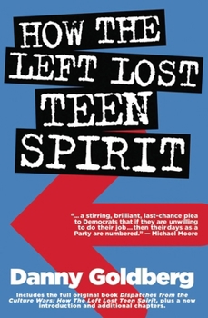 Paperback How the Left Lost Teen Spirit: (And How They're Getting It Back!) Book