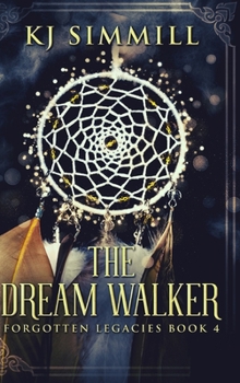 The Dream Walker - Book #4 of the Forgotten Legacies
