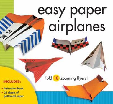 Paperback Easy Paper Airplanes: Fold 10 Zooming Flyers! [With 25 Sheets of Patterned Paper] Book