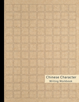 Paperback Chinese Character Writing Workbook: Tian Zi Ge Exercise Paper: Master Basics of Chinese Character Notebook Journal for Study - Practice and Calligraph Book
