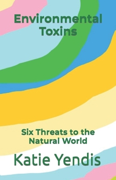Paperback Environmental Toxins: Six Threats to the Natural World Book
