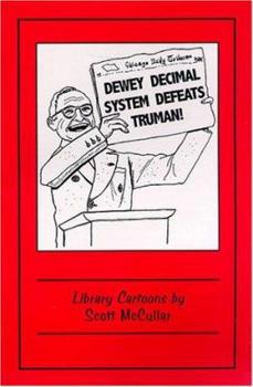 Paperback Dewey Decimal System Defeats Truman!: Library Cartoons Book