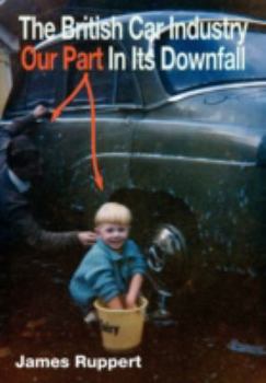 Paperback The British Car Industry: Our Part in Its Downfall Book