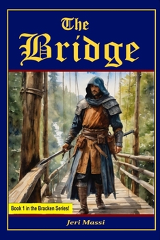 The Bridge - Book #1 of the Bracken Trilogy