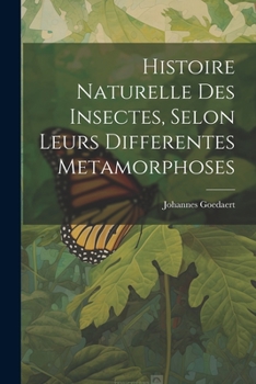 Paperback Histoire Naturelle Des Insectes, Selon Leurs Differentes Metamorphoses [French] Book