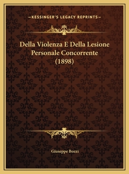 Della Violenza E Della Lesione Personale Concorrente (1898)