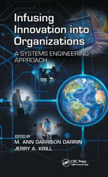 Hardcover Infusing Innovation Into Organizations: A Systems Engineering Approach Book