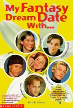 Paperback My Fantasy Dream Date With...: Leonardo DiCaprio, Backstreet Boy Nick Carter, Taylor Hanson, Usher and Dawson's Creek James Van Der Beek Book