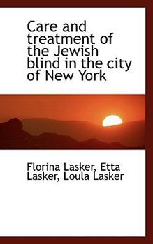 Paperback Care and Treatment of the Jewish Blind in the City of New York Book