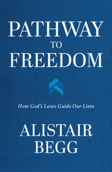 Pathway to Freedom: How God's Law Guides Our Lives