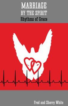 Paperback Marriage by the Spirit: Rhythms of Grace Book