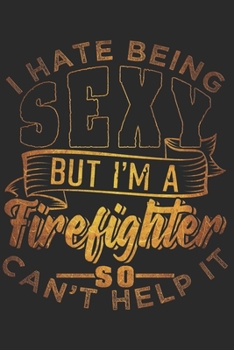 FIREFIGHTER NOTEBOOK: Firefighter Notebook the Perfect Gift Idea for Volunteer Firefighters or Firefighters Fans. The paperback has 120 white pages ... that assist you in writing or sketching.