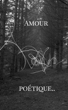 Paperback Amour poétique..: Anthologie de poèmes d'amour [French] Book