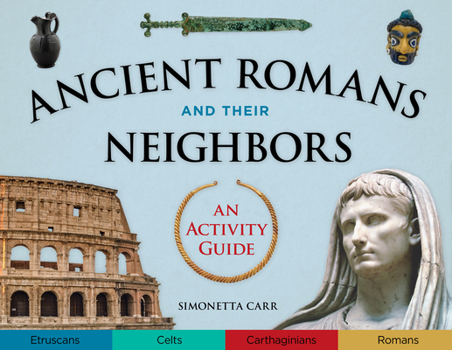 Paperback Ancient Romans and Their Neighbors: An Activity Guide Book