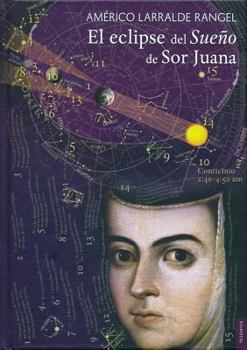 Hardcover El eclipse del Sueño de Sor Juana (Spanish Edition) [Spanish] Book