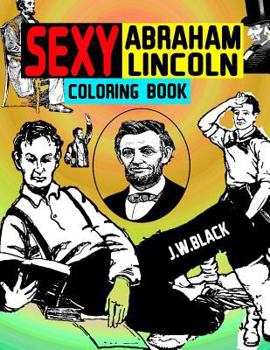 Paperback Sexy Abraham Lincoln Coloring Book