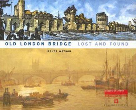 Paperback Old London Bridge Lost and Found Book