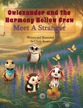 Hardcover Owlexander and the Harmony Hollow Crew: Meet a Stranger Book