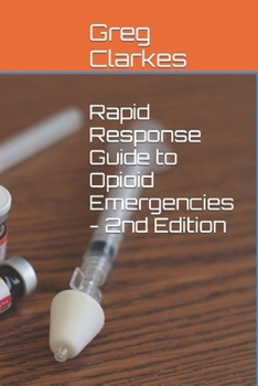 Paperback Rapid Response Guide to Opioid Emergencies - 2nd Edition Book