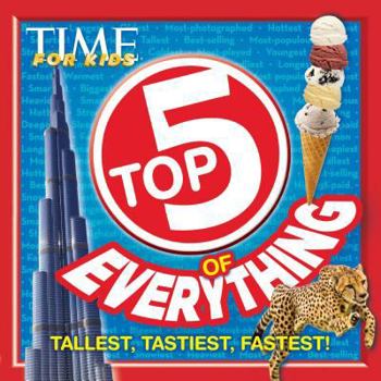 Paperback TIME For Kids Top 5 of Everything: Tallest, Tastiest, Fastest! Book