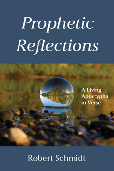 Paperback Prophetic Reflections: A Living Apocrypha in Verse Book
