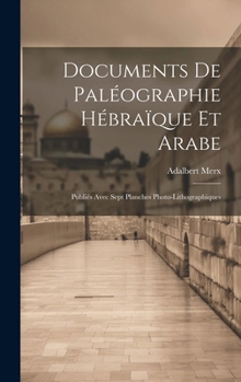 Hardcover Documents de Paléographie Hébraïque et Arabe: Publiés Avec Sept Planches Photo-Lithographiques Book
