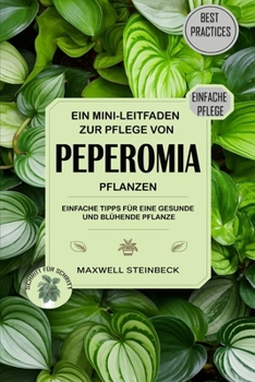 Paperback Ein Mini-Leitfaden zur Pflege von Peperomia-Pflanzen [German] Book