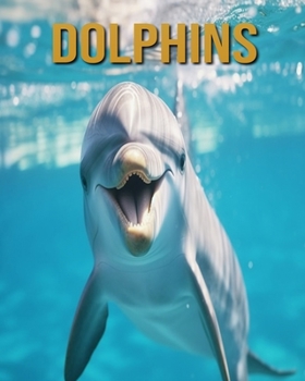 Paperback Dolphins: Amazing Photos and Fun Facts Book