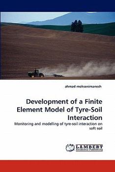 Paperback Development of a Finite Element Model of Tyre-Soil Interaction Book
