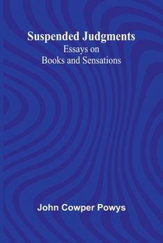 Suspended Judgments: Essays on Books and Sensations