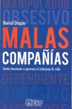 Paperback Malas companias. Como reconocer a quienes te intoxican la vida (Spanish Edition) [Spanish] Book