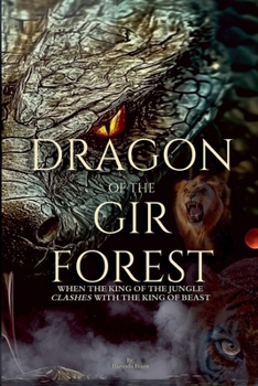 Paperback Dragon of the Gir Forest: When the King of the Jungle Clashes With the King of Beast Book