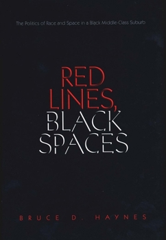 Paperback Red Lines, Black Spaces: The Politics of Race and Space in a Black Middle-Class Suburb Book