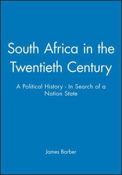 Paperback South Africa in the Twentieth Century: A Political History - In Search of a Nation State Book