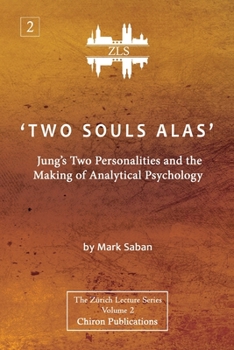 Paperback 'Two Souls Alas': Jung's Two Personalities and the Making of Analytical Psychology Book