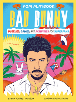 Paperback Pop! Playbook: Bad Bunny: Facts for Superfans--Plus Puzzles and Games Book